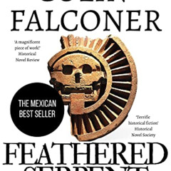 [FREE] PDF 💓 Feathered Serpent: A historical adventure thriller of the fall of the A