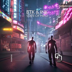 BTK & INK - State Of Mind