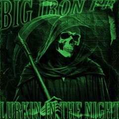 lurkin’ in the night