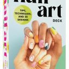 Nail Art Deck: Tips Techniques and 30 Designs - Chronicle Books