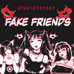 fake friends (prod. xenshel + R3DQX)