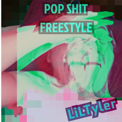 POP SHIT FREESTYLE (LiLTyler)