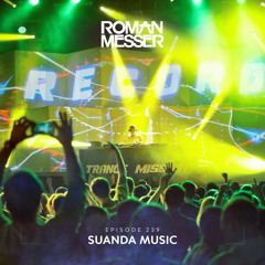 Roman Messer - Suanda Music 239 (25-08-2020)
