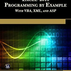 ACCESS EBOOK EPUB KINDLE PDF Microsoft Excel 2019 Programming by Example with VBA, XML, and ASP by