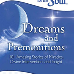 [DOWNLOAD] EPUB 📍 Chicken Soup for the Soul: Dreams and Premonitions: 101 Amazing St