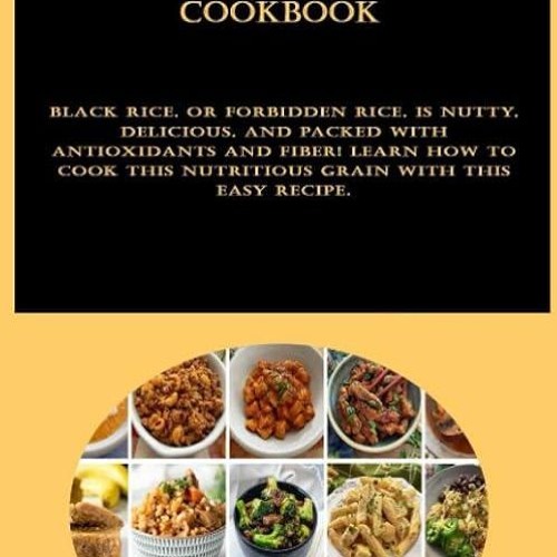 ❤pdf Forbidden Black Rice Recipe and more - CookBook: Black rice, or forbidden rice, is nutty, d