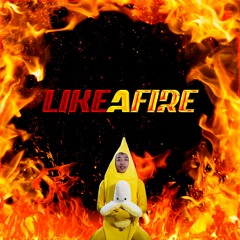 Like A Fire