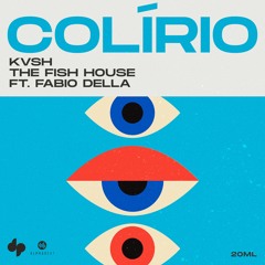 KVSH, The Fish House Ft Fabio Della - Colírio