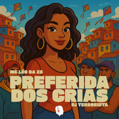 MC LEO DA ZS - PREFERIDA DOS CRIAS (( DJ TERRORISTA ))