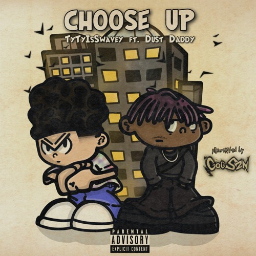 Choose Up ft. TyTyIsSwavey and Dust Daddy (Produced by: @bummyboydoc)