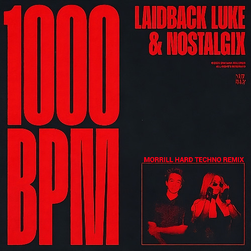 Laidback Luke & Nostalgix - 1000 BPM (MORRILL Hard Techno Remix)