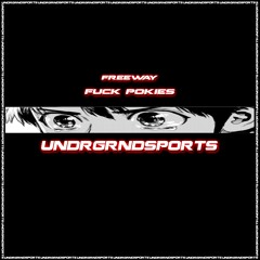 Freeway - Fuck Pokies [UNDRGRNDSPORTS]