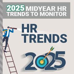 2025 Midyear HR Trends to Monitor