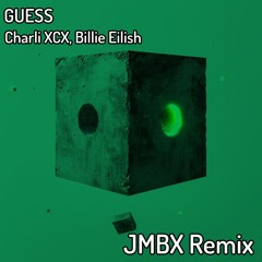 Charli XCX, Billie Eilish - Guess (JMBX Remix)