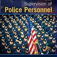 {READ} 📚 Supervision of Police Personnel     9th Edition EBook