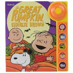 {PDF} 📕 Peanuts - It's the Great Pumpkin, Charlie Brown - Doorbell Sound Book - PI Kids DOWNLOAD @