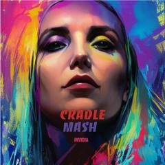 INVIDIA - CRADLE MASH (Raw version)
