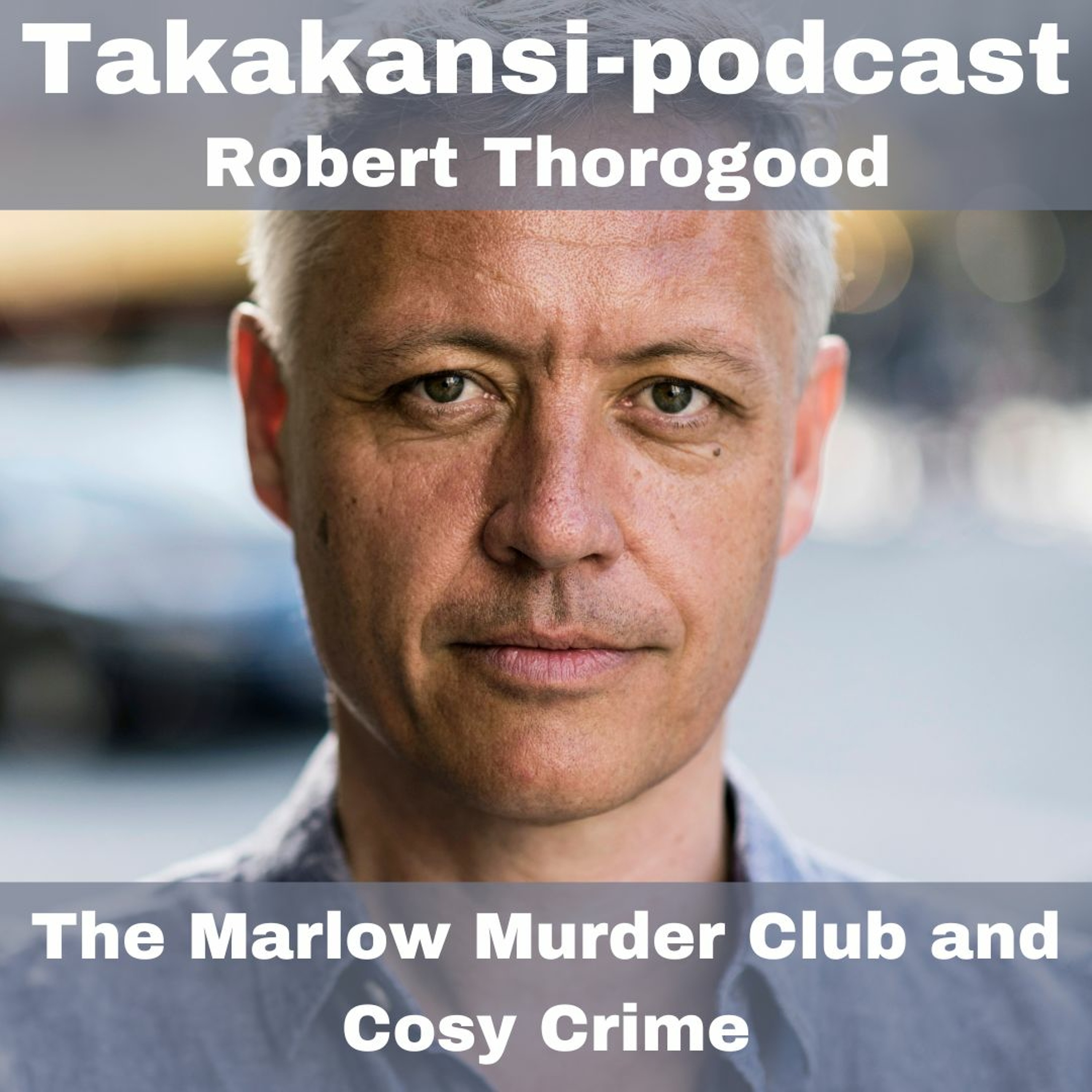 Robert Thorogood - The Marlow Murder Club and Cosy Crime