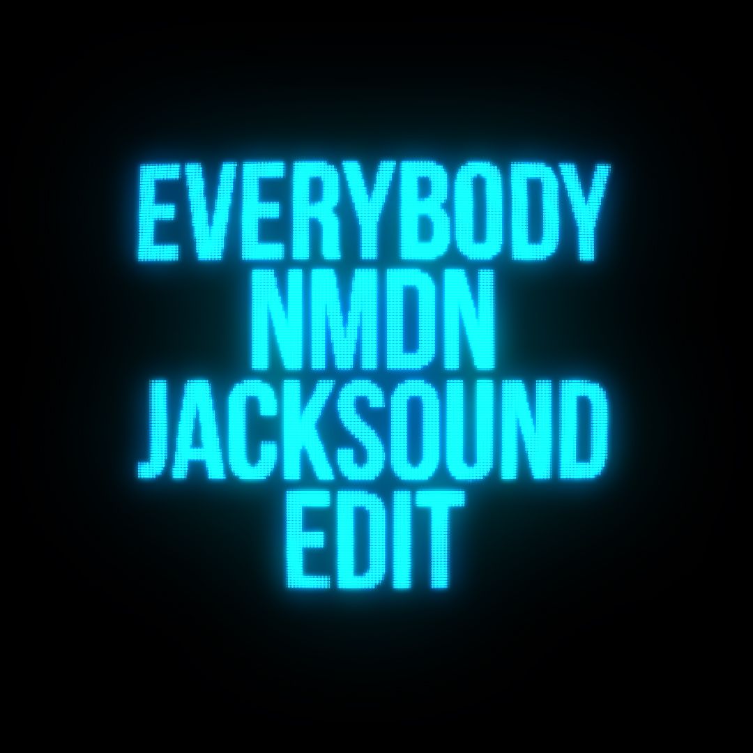 Everybody  (NMDN & JACKSOUND EDIT)