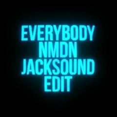 Everybody  (NMDN & JACKSOUND EDIT)