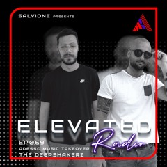 ELEVATED Radio Ep. 069 - Adesso Music Takeover - The Deepshakerz
