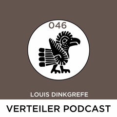 VERTEILER PODCAST 046 - LOUIS DINKGREFE