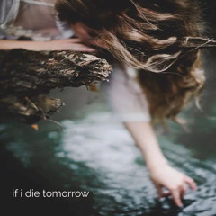 if i die tomorrow (intro)