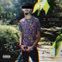 I Know (Prod. By woodpecker)