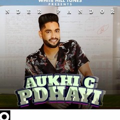 Aukhi C Padhayi \-- Official Song -- Inder Pandori  Gurlez Akhtar  -- Snow Fox Punjabi