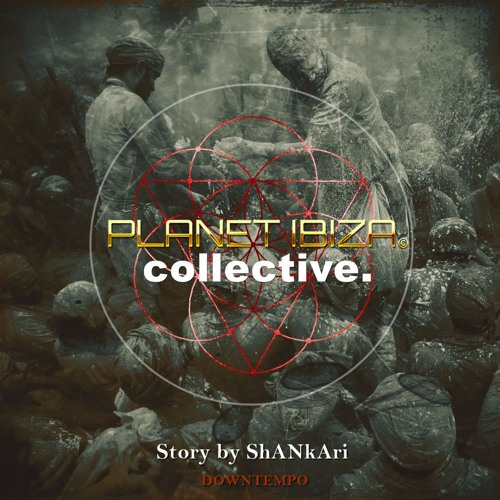 Planet Ibiza Collective - Story by ShANkAri
