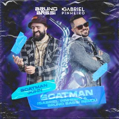 Scatman John - Scatman (Gabriel Pinheiro & Bruno Bassi Remix)