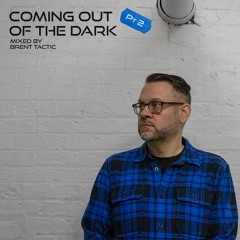 Coming Out Of The Dark Pt. 2