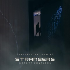 Strangers (Hypertechno Remix)