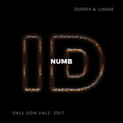 Numb (Zorden & Lukade 'Dale Don Dale' ID by Rivoli Afro House Edit)