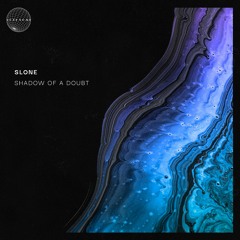 Slone - Shadow Of A Doubt [Artaphine Premiere]