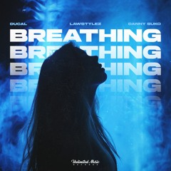 Ducal, Lawstylez & Danny Suko - Breathing [Hardstyle]