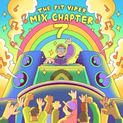 THE PIT VIPER MIX CHAPTER SEVEN