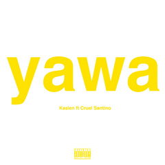YAWA (feat. Cruel Santino)