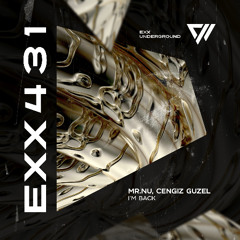 Mr.Nu, Cengiz Guzel - I'm Back (Original Mix) [Exx Underground]
