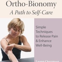 (PDF Download) Ortho-Bionomy: A Path to Self-Care - Luann Overmyer