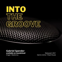 Madonna - Into The Groove (Gabriel Spender Club Remix)