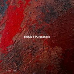 Premiere: RNGD - Purasangre 1.3.  [RNGD005]