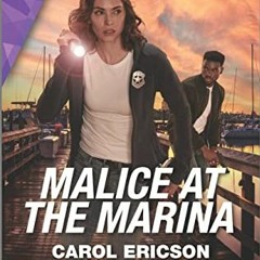 [GET] [EBOOK EPUB KINDLE PDF] Malice at the Marina (The Lost Girls Book 4) by  Carol Ericson 📕