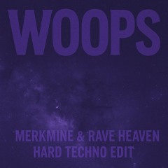 [FREE DL] Woops (MerkMine & Rave Heaven Hard Techno Edit)