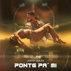 Justin Quiles – Ponte Pa’ Mi (Acapella/Instrumental) GRATIS
