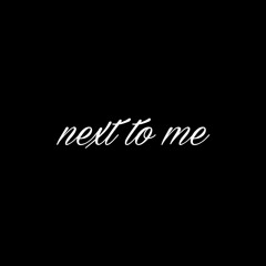 next to me