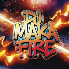 Dj Maka - Fire ( DEMO (