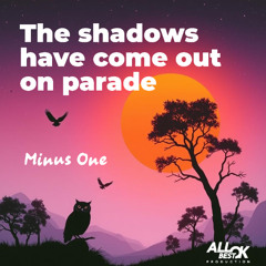 The shadows have come out on parade_Minus One