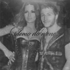 Idemo Do Mene Refren