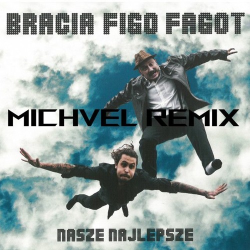 Bracia Figo Fagot - Wóda Zryje Banię (MICHVEL Hardstyle Remix)